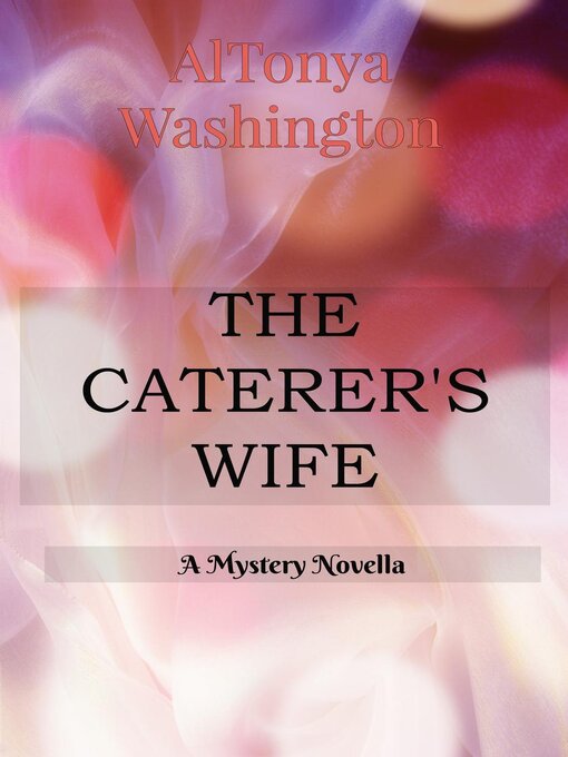 Title details for The Caterer's Wife by AlTonya Washington - Available